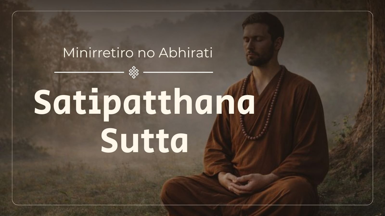 202601 - Miniretiro Daniel - Satipatthana Sutta